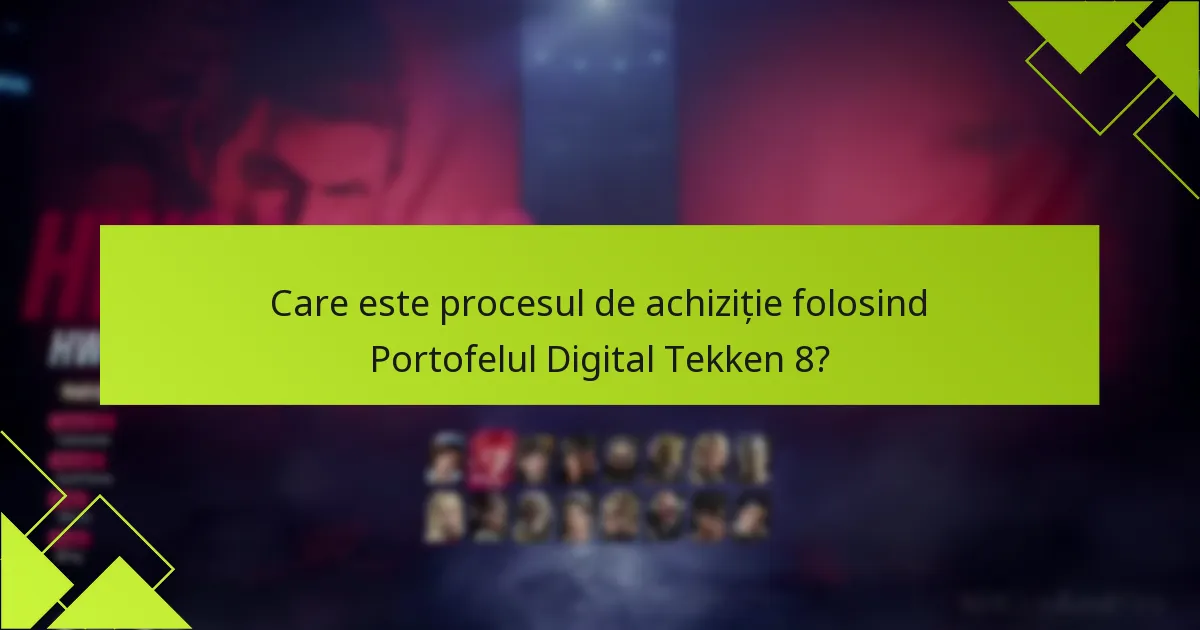 Care este procesul de achiziție folosind Portofelul Digital Tekken 8?