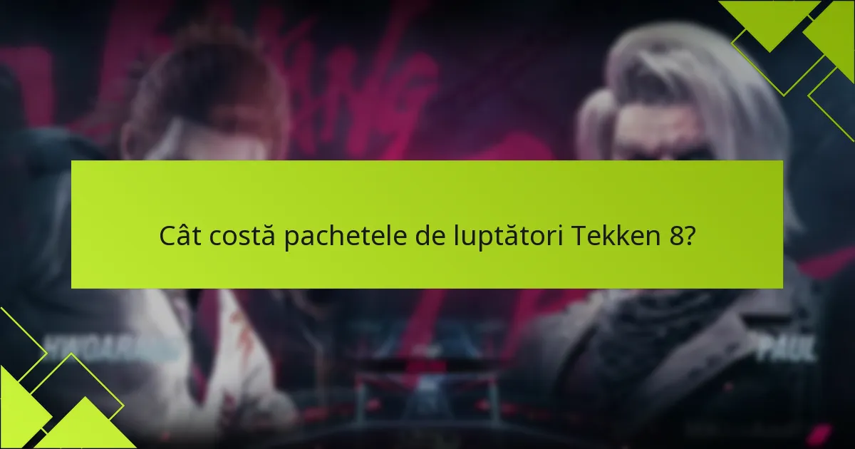 Cât costă pachetele de luptători Tekken 8?