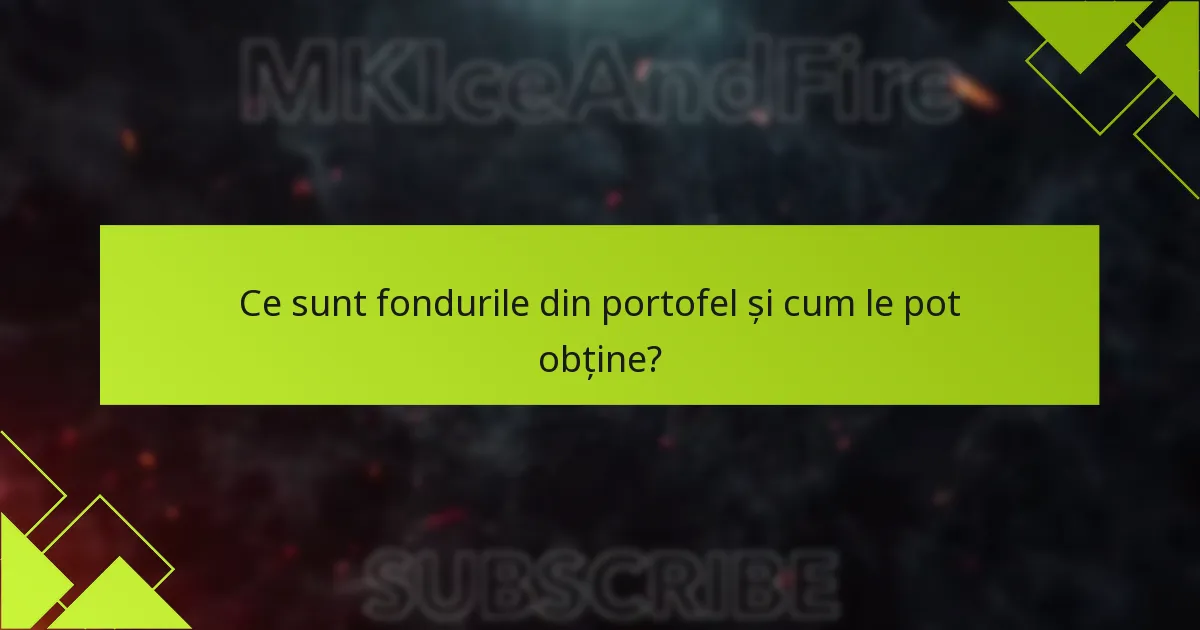 Ce sunt fondurile din portofel și cum le pot obține?