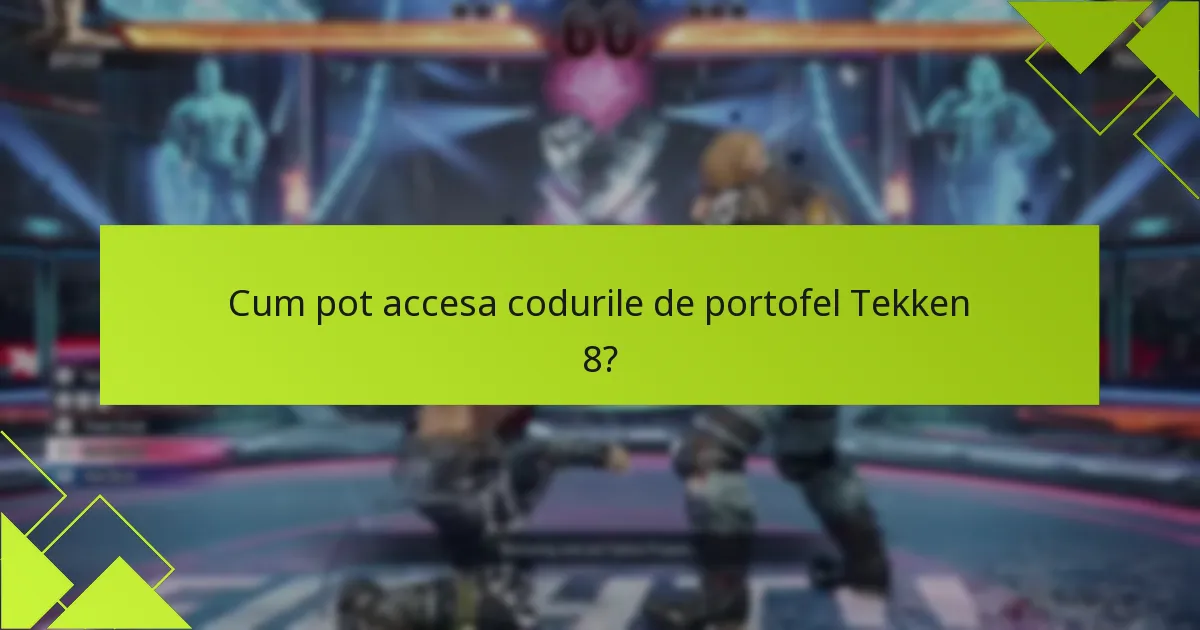 Cum pot accesa codurile de portofel Tekken 8?